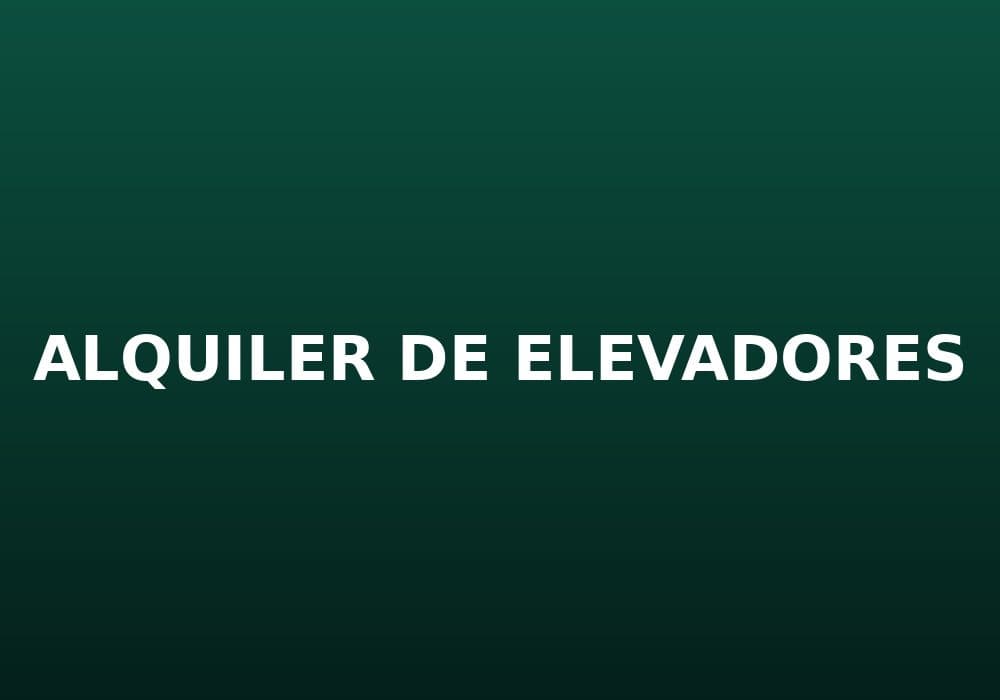 Alquiler de Elevadores
